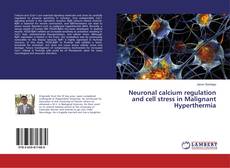 Capa do livro de Neuronal calcium regulation and cell stress in Malignant Hyperthermia 