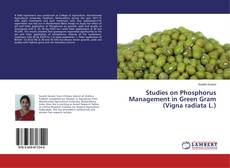 Copertina di Studies on Phosphorus Management in Green Gram (Vigna radiata L.)