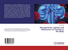 Copertina di Nanoparticles: Uptake and Mechanism of Toxicity in the Body