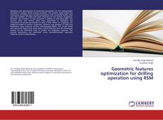 Buchcover von Geometric features optimization for drilling operation using RSM