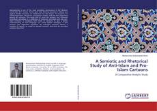 Copertina di A Semiotic and Rhetorical Study of Anti-Islam and Pro-Islam Cartoons