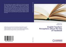 Copertina di English Teachers' Perceptions about the Use of Facebook