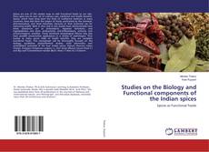 Copertina di Studies on the Biology and Functional components of the Indian spices