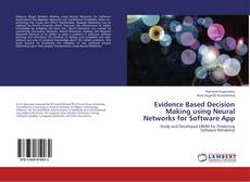 Copertina di Evidence Based Decision Making using Neural Networks for Software App