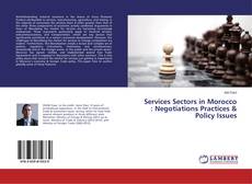 Copertina di Services Sectors in Morocco : Negotiations Practices & Policy Issues