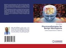 Portada del libro de Pharmacotherapies for Benign Meningioma