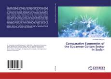 Copertina di Comparative Economies of the Sudanese Cotton Sector in Sudan