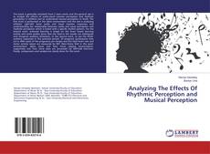 Copertina di Analyzing The Effects Of Rhythmic Perception and Musical Perception
