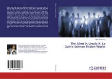 Buchcover von The Alien in Ursula K. Le Guin's Science Fiction Works