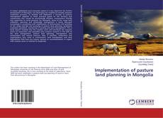 Copertina di Implementation of pasture land planning in Mongolia