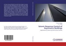 Copertina di Seismic Response Control of Asymmetric Buildings