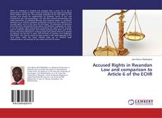 Обложка Accused Rights in Rwandan Law and comparison to Article 6 of the ECHR