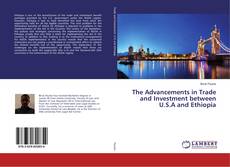 Buchcover von The Advancements in Trade and Investment between U.S.A and Ethiopia