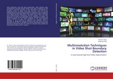 Buchcover von Multiresolution Techniques in Video Shot Boundary Detection