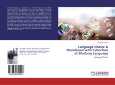 Language Choice & Threatened with Extinction at Siladang Language kitap kapağı