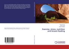 Обложка Exercise, stress, nutrition and breast-feeding