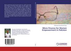 Micro Finance for Women Empowerment in Pakistan kitap kapağı