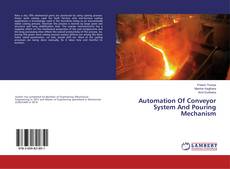 Copertina di Automation Of Conveyor System And Pouring Mechanism