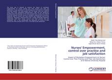 Bookcover of Nurses' Empowerment, control over practice and job satisfaction