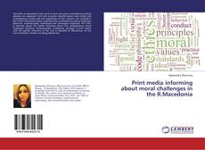 Copertina di Print media informing about moral challenges in the R.Macedonia