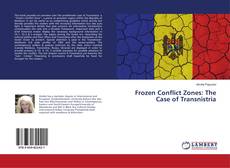 Copertina di Frozen Conflict Zones: The Case of Transnistria
