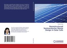 Bookcover of Nanostructured Semiconductor Device Design in Solar Cells