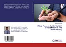 Copertina di Micro Finance Institutions in India: Structure and Sustainability