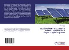 Copertina di Implementation & Analysis of MPPT Scheme for a Single Stage PV System