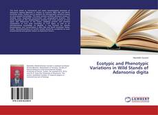 Copertina di Ecotypic and Phenotypic Variations in Wild Stands of Adansonia digita