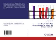 Copertina di Spectrophotometric Determination of Drugs via Charge Transfer