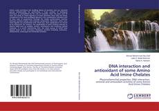 Buchcover von DNA interaction and antioxidant of some Amino Acid Imine Chelates