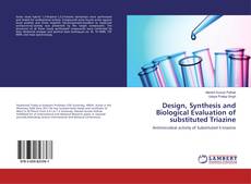 Обложка Design, Synthesis and Biological Evaluation of substituted Triazine