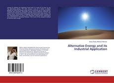 Copertina di Alternative Energy and its Industrial Application