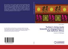Copertina di Turkey’s rising route towards an engagement in Sub Saharan Africa