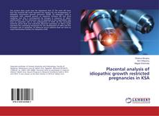 Copertina di Placental analysis of idiopathic growth restricted pregnancies in KSA