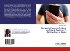 Copertina di Electronic Payment System and Bank Customers' Satisfaction in Ilorin