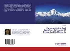 Copertina di Communication And Branding: Relevance Of Design And Its Elements