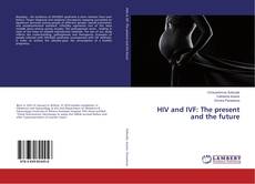Copertina di HIV and IVF: The present and the future