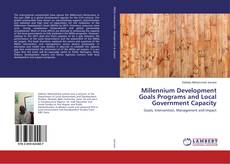 Buchcover von Millennium Development Goals Programs and Local Government Capacity