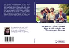 Bookcover of Aspects of Online Courses That Are More Effective Than Campus Courses