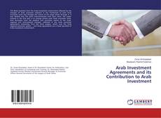 Copertina di Arab Investment Agreements and its Contribution to Arab Investment