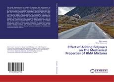 Copertina di Effect of Adding Polymers on The Mechanical Properties of HMA Mixtures