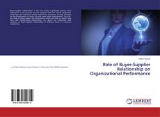 Copertina di Role of Buyer-Supplier Relationship on Organizational Performance