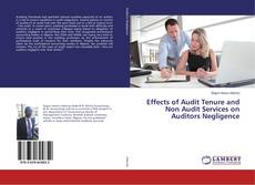 Buchcover von Effects of Audit Tenure and Non Audit Services on Auditors Negligence