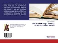 Bookcover of Effects of Strategic Planning on Organizational Growth