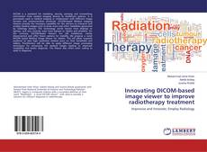 Copertina di Innovating DICOM-based image viewer to improve radiotherapy treatment