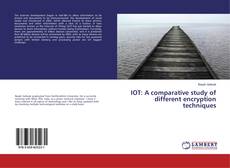 Buchcover von IOT: A comparative study of different encryption techniques