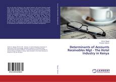 Determinants of Accounts Receivables Mgt - The Hotel Industry in Kenya kitap kapağı
