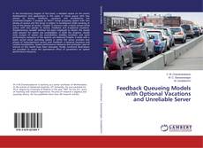 Couverture de Feedback Queueing Models with Optional Vacations and Unreliable Server