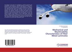 Portada del libro de Mechanical and Machinability Characteristics of Fiber Metal Laminates